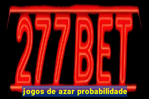 jogos de azar probabilidade